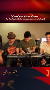 You're the One (original) by Aj Rafael, Kris Lawrence and JayR