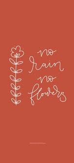 No Rain No Flowers Inspirational Iphone Wallpaper Cell Phone Etsy No Rain No Flowers Motivational Quotes Wallpaper Quotes