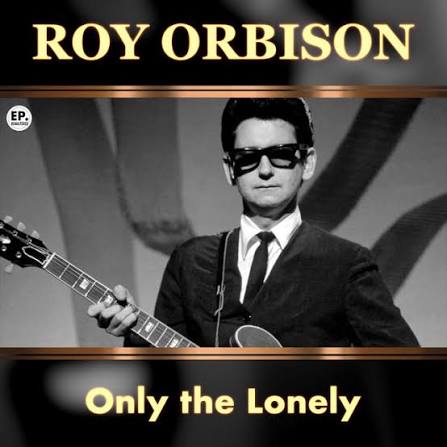 Only the Lonely (Remastered) - EP by Roy Orbison | Spotify