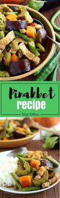 Pinakbet Recipe Foxy Folksy Pinoy Recipes Recipe Pinakbet Recipe Pinakbet Recipes