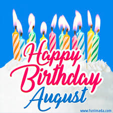 August 1 holidays and observances, birthdays, deaths, events, this day in history, recipe of the day, song of the day, quote of the day, word of the day and more! Happy Birthday August Gifs Download Original Images On Funimada Com