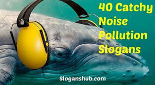 Noise Pollution Slogans Noise Pollution Slogan Pollution