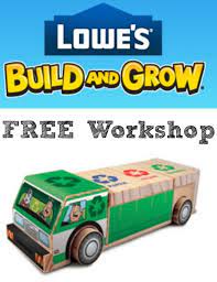 Lowe S Build And Grow Free Workshop Recycling Truck Lowes Build And Grow Kids Workshop Free Workshops