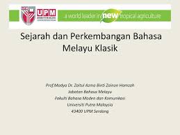 Panduan bahasa yang baik dan betul. Ppt Kuliah 3 Sejarah Dan Perkembangan Bahasa Melayu Klasik Powerpoint Presentation Id 6261444