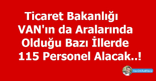 Peki, ticaret bakanlığı personel alımı için adaylardan istenilen başvuru şatları nelerdir? Ticaret Bakanligi Van Dahil Bazi Illerde 115 Personel Alacak Vanli Nihat Hoca