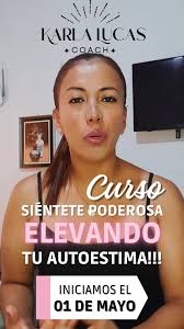 ⭐🌷🥇🎯 Te invito a inscribirte a mi curso: "Siéntete poderosa, elevando tu  autoestima..." 👉👉👉 INICIAMOS EL 01 DE MAYO, únete a mi grupo de WhatsApp  y recibe contenido ...