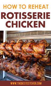 How Do You Reheat Rotisserie Chicken 3 Simple Steps Rotisserie Chicken Oven Costco Rotisserie Chicken Recipe Rotisserie Chicken