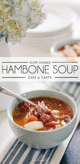Slow Cooker Soup Recipe With Ham Bone Recipe Ham Bone Recipes Slow Cooker Ham Recipes