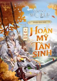 Hoàn Mỹ Tân Sinh | Perfect World VNG | Hoàn Mỹ Đồng Hành - Vui Thú Tân Sinh.