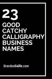 250 Good Catchy Calligraphy Business Names Food Cart Business Cute Business Names Business Names