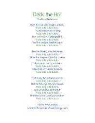 The melody is welsh, dating back to the sixteenth century, and belongs to a winter carol, nos galan, while the english lyrics, written by the scottish musician thomas oliphant, date to 1862. Deck The Hall Lyrics