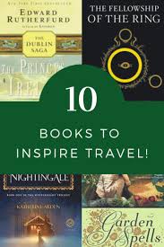 10 Books That Will Inspire You To Travel Books Book Blogger Book Publishing