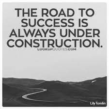 The Road To Success Is Always Under Construction
