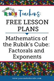 In This Lesson Students Will Explore The Possible Number Ways The Pieces Of A Rubik S Cube C Free Math Lessons Math Lesson Plans Middle School Math Worksheets
