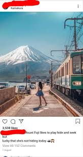 Does Blatantly Photoshopping In Mount Fuji Count Because I Live Where This Photo Is Supposedly Taken And This Shot Is Impossible Instagramreality