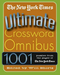 The New York Times Ultimate Crossword Omnibus 1 001 Puzzles From The New York Times St Martin S Grif New York Times Crossword Puzzle Books Entertaining Books