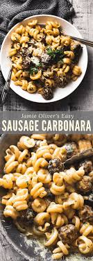 Jamie Oliver S Easy Sausage Carbonara Is My Latest 5 Ingredient 30 Minute Meal Obsession This Quick And Comforting Pasta Sausage Dinner Pasta Dishes Recipes