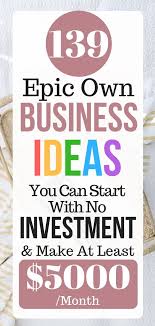139 List Of Business Ideas To Make Money 2019 Own Business Ideas Successful Home Business Business Ideas List