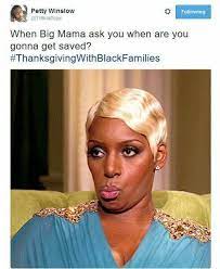 Pin By Alexa E Walker On Thanksgiving With Black Families Memes I Found Funny Twist Outs Shirt Cake Kid Memes
