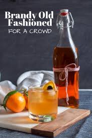 Brandy Old Fashioned For A Crowd Forward Eats Recipe Brandy Old Fashioned Old Fashioned Drink Old Fashioned Mix Recipe