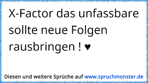 Common features of factor x deficiency may include easy bruising, frequent nosebleeds, bleeding gums, blood in the urine, and prolonged bleeding after. X Factor Das Unfassbare Sollte Neue Folgen Rausbringen Spruchmonster De