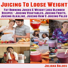 Looking to lose weight and get healthy without a restrictive weight loss plan? Juicing To Lose Weight Fat Burning Juices Weight Loss Blender Recipes Juice By Juliana Baldec Audiobook Audible Com