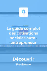 Le Guide Complet Des Cotisations Sociales Auto Entrepreneur En 2020 Micro Entreprise Gestion Entreprise Entrepreneur