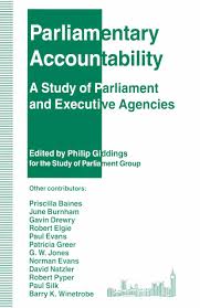 Parliamentary Accountability: A Study of Parliament and Executive Agencies 