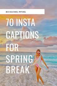 3 best summer vacation quotes. 70 Instagram Captions For Your Spring Break