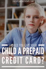 Should kids have debit cards? Should You Give Your Child A Prepaid Credit Card Creditcardreviews Com