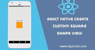 This Tutorial Explains How To Create Custom Rectangle And Square Shape View In React Native Application Geometric Shape S React Native Shapes Learn Javascript