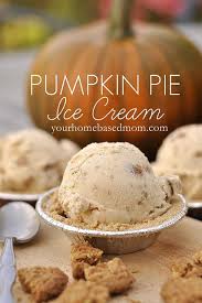 Pumpkin Pie Ice Cream Recipe Pumpkin Pie Ice Cream Pumpkin Dessert Ice Cream