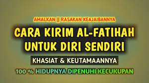 Lakukan sekarang & nikmati rasanya! Cara Kirim Surah Al Fatihah Untuk Diri Sendiri Berikut Khasiatnya Youtube