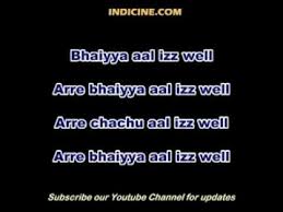 Aal Izz Well Lyrics Avi Youtube Till some time ago, these three words were enough to put today, i won't be surprised if someone chants ' aal is well' in the time of distress! aal izz well lyrics avi youtube