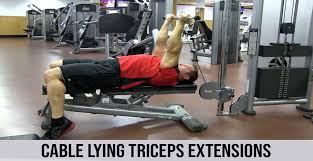 Targets the long head specifically. Cable Lying Triceps Extensions World Wide Lifestyles Weight Loss And Gain Tips