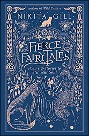 Fierce Fairytales Poems And Stories To Stir Your Soul Nikita Gill 9780316420747 Amazonsmile Books Book Cover Art Book Cover Illustration Fairy Tale Books
