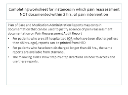 How do you determine whether a patient is stable or unstable initially? Completing Worksheet For Instances In Which Pain Reassessment Not Documented Within 2 Hrs Of Pain Intervention Plan Of Care And Medication Administration Ppt Download