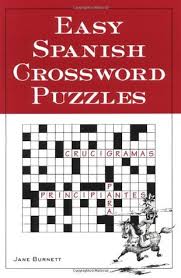 Welcome to the greatest crossword spanish puzzle game ever! Easy Spanish Crossword Puzzles Language Spanish By Jane Burnett