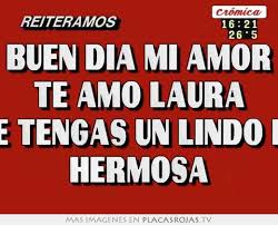 Ayer es historia, mañana es un misterio y hoy es un regalo. Buen Dia Mi Amor Te Amo Laura Que Tengas Un Lindo Dia Hermosa Placas Rojas Tv