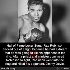 Maybe you would like to learn more about one of these? Weird Facts Hall Of Fame Boxer Sugar Ray Robinson Backed Out