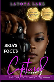 Amazon.com: Bria's Focus Captured (The Secrecy Trilogy): 9781733780643:  Lake, Latoya, Rivera, T.: Books