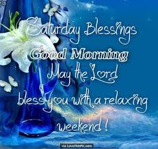 Find images, saturday morning blessing and quotes blessings, you have many this morning. Saturday Blessings