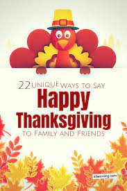 Best greetings and wishes ideas updated 2018 with thanksgiving quotes, sayings and jokes. 22 Unique Ways To Say Happy Thanksgiving To Family And Friends Allwording Com