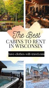 Book the coolest family cabins in wi or a cottage for rent, wisconsin. Awesome Cabins To Rent In Wisconsin For Your Next Getaway Romantic Getaways In Wisconsin Cabins In Wisconsin Wisconsin Travel