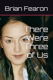 Amazon.com: There Were Three of Us: 9798879100273: Fearon, Brian: Books