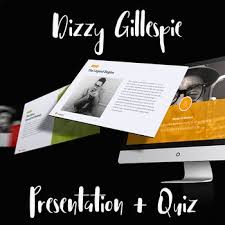 Music Jazz Masters Dizzy Gillespie Powerpoint Presentation W Quiz Powerpoint Presentation Quiz Presentation
