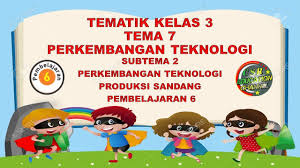 Buku guru kelas 3 tema 1 revisi. Kelas 3 Tematik Tema 7 Subtema 2 Pembelajaran 6 Perkembangan Teknologi Youtube