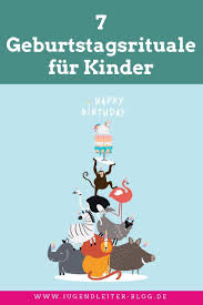 7 Geburtstagsrituale Fur Kinder Jugendleiter Blog Kinder Kinder Geburtstag Spiele Kinder Und Elternschaft