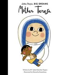 She is celebrated in mexico for her attention to mexican and indigenous culture and by feminists for her depiction of the female experience and form. Mother Teresa Little People Big Dreams By Isabel Sanchez Vegara Natascha Rosenberg 9781786032904 Dymocks