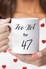 47th Birthday Party Gift 47th Bday Mug For Her Funny 47 Year Etsy 47 Birthday Ideas For Women 47th Birthday 42nd Birthday Gifts